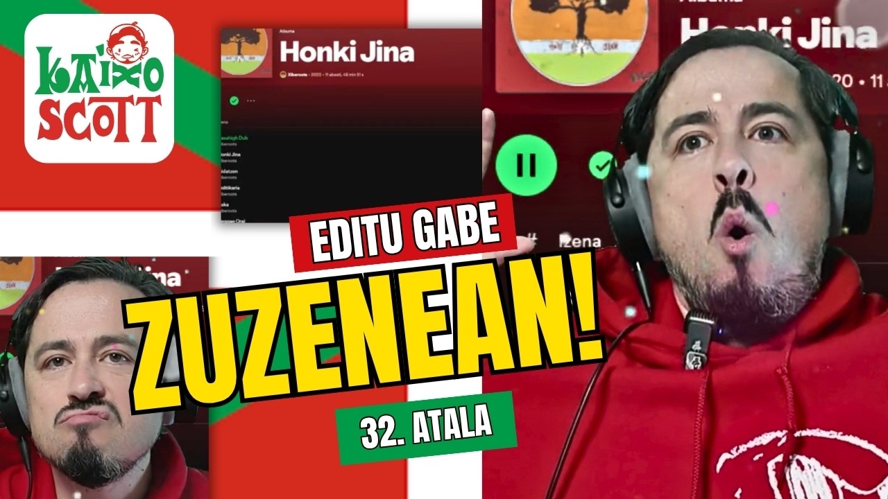 Kaixo Scott Zuzenean! (Editu Gabe) 2025.23.01 | | 32. Atala