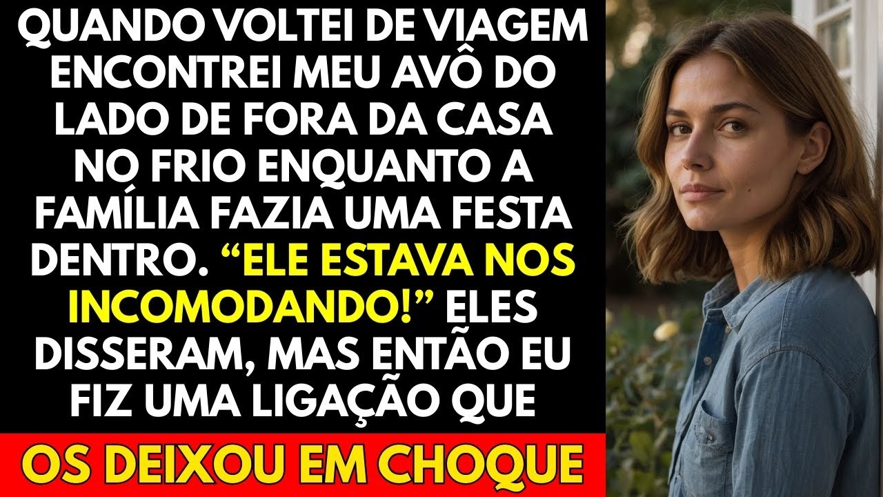Quando Voltei De Viagem Encontrei Meu Avô Do Lado De Fora Da Casa No Frio Enquanto a