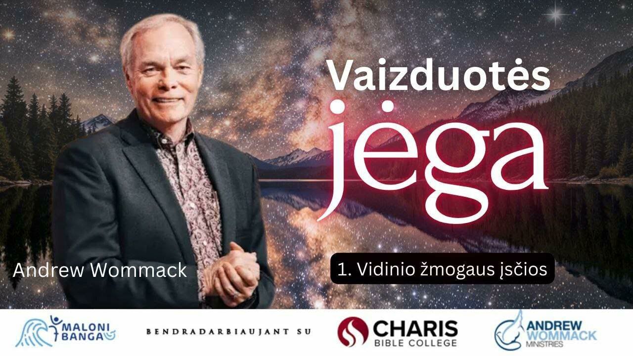 VIDINIO ŽMOGAUS ĮSČIOS | 01 dalis | VAIZDUOTĖS JĖGA | Andrew Wommack