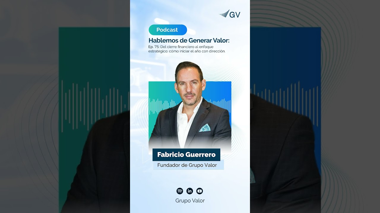 Del cierre financiero al enfoque estratégico: cómo iniciar el año con dirección | Grupo Valor 🚀
