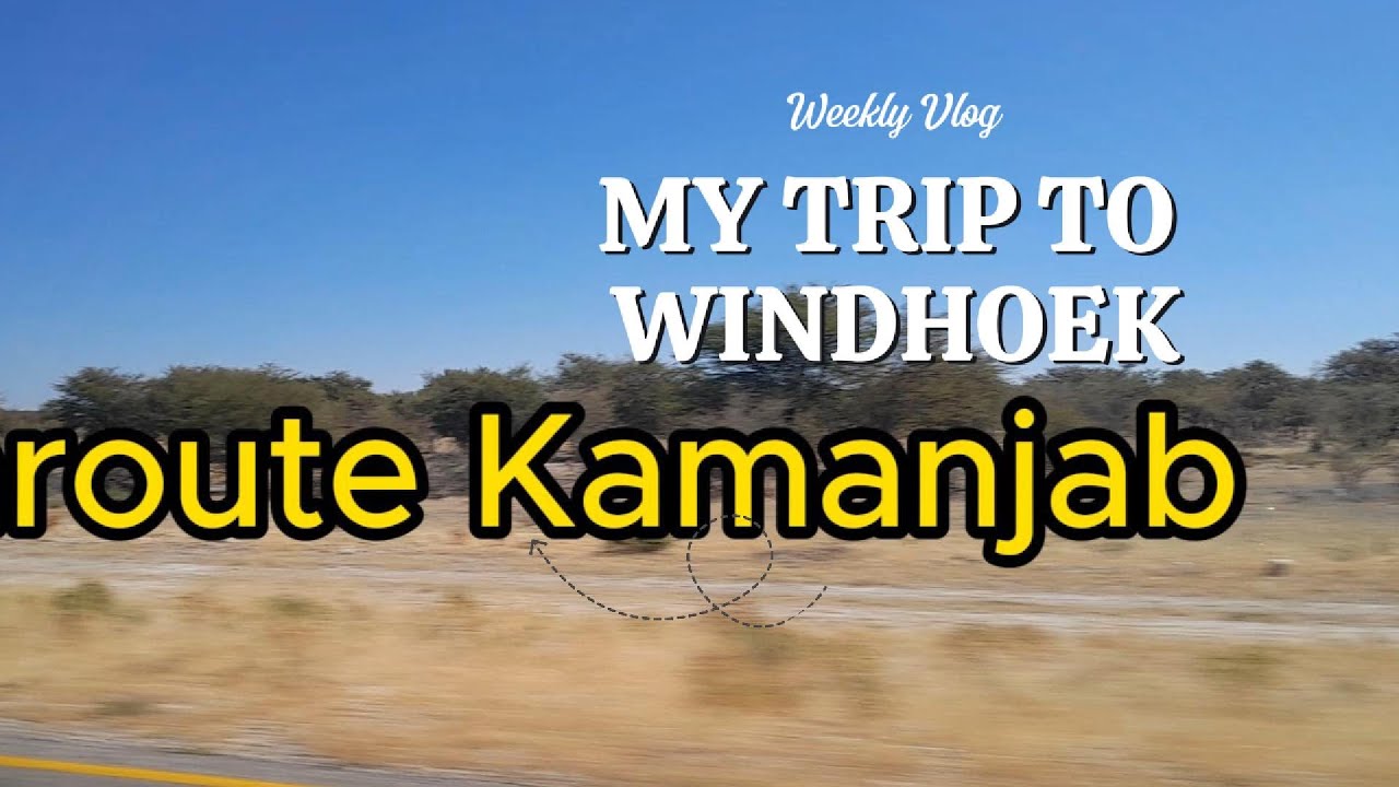 Travelling vlog| Windhoek| Village| upcoming Namibian youtuber