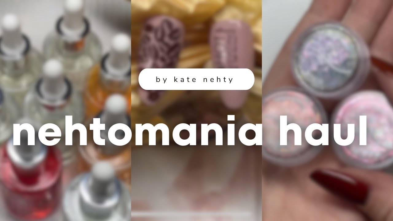 NEHTOMANIA HAUL aneb dělám si zásobičku 😁💅🏻 | Kate nehty