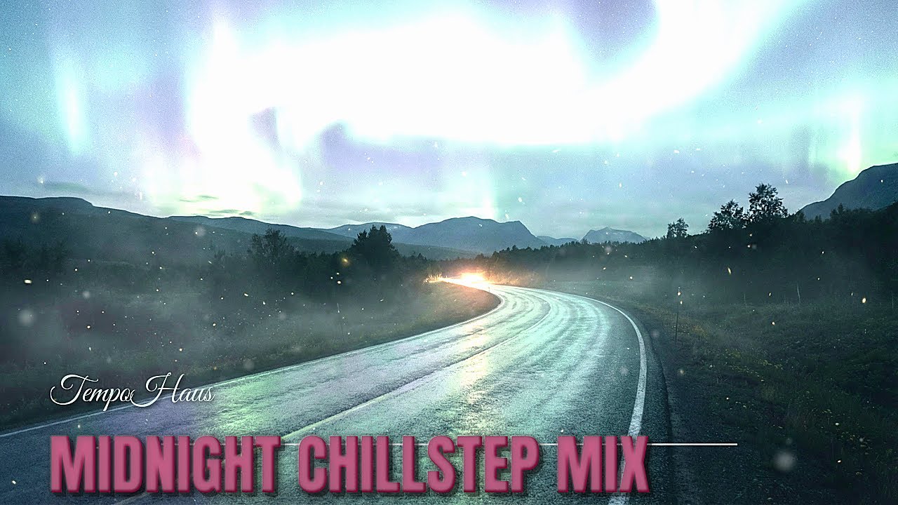 Cozy Vibes | Chillstep Mix for Night Drive