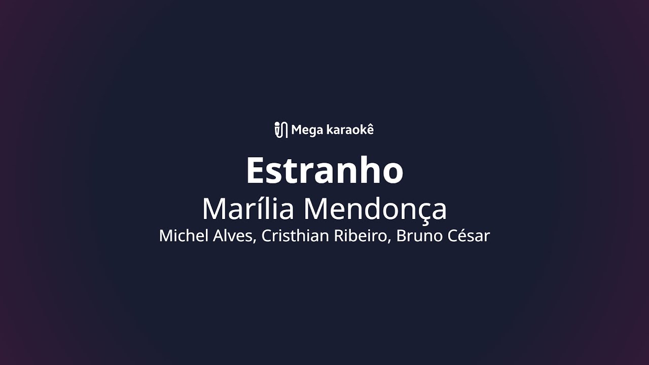 🎤 Estranho &ndash; Mar&iacute;lia Mendon&ccedil;a