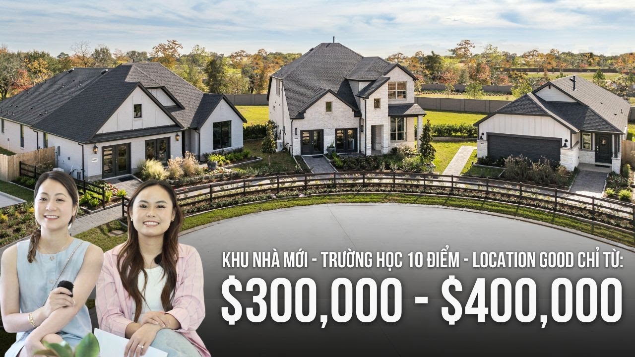 #080 | Khu Mới, Nhà Đẹp từ $300,000–$400,000 | Trường học 10/10 ở Tomball, TX | Nhà Đất Texas