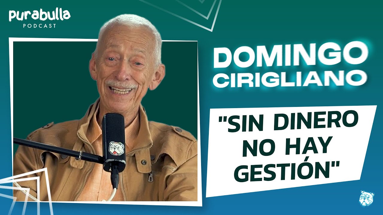 “SIN DINERO NO HAY GESTIÓN ft Domingo Cirigliano | EP 14 T04 #Purabulla