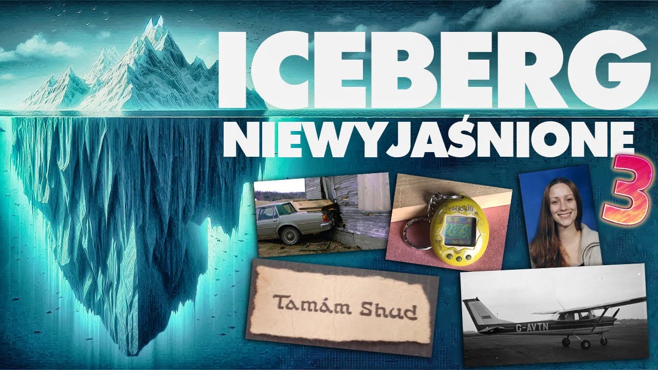 ICEBERG RZECZY NIEWYJAŚNIONYCH (Część 3)