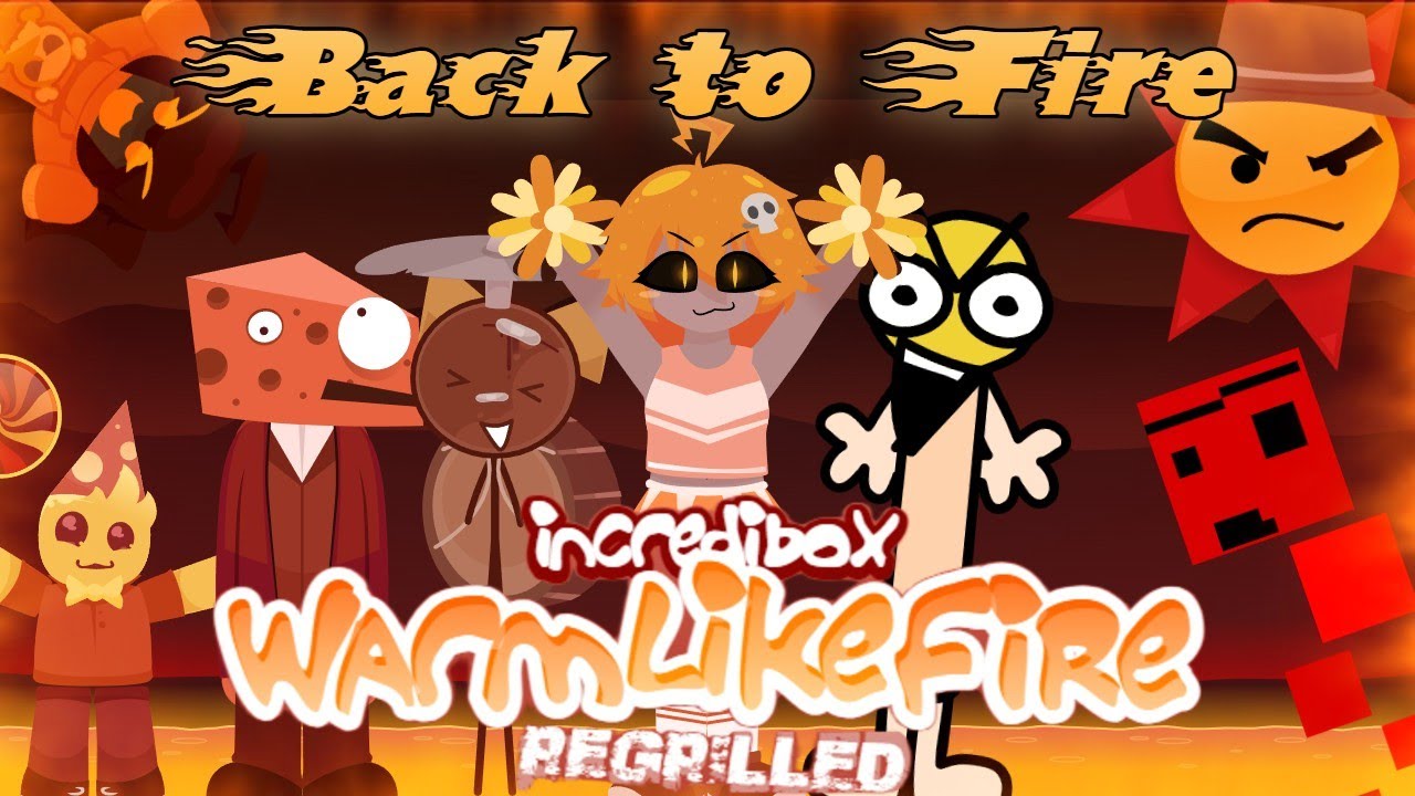 [LYRICS] Incredibox Warm As Fire: Regrilled! Mix - 