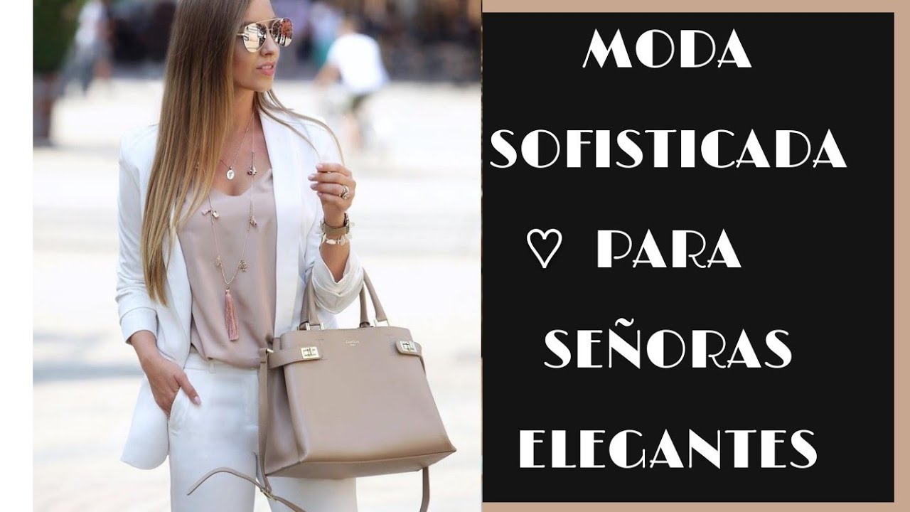 OUTFITS SOFISTICADOS MODERNOS PARA SE&Ntilde;ORAS ELEGANTES TENDENCIAS 2021 MODA SOFISTICADA ELEGANTE MUJER