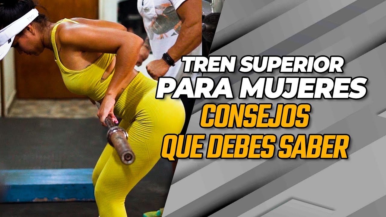 TREN SUPERIOR PARA MUJERES CONSEJOS QUE DEBES SABER - Frank Serapión. 💪🏽🔥❤️‍🔥