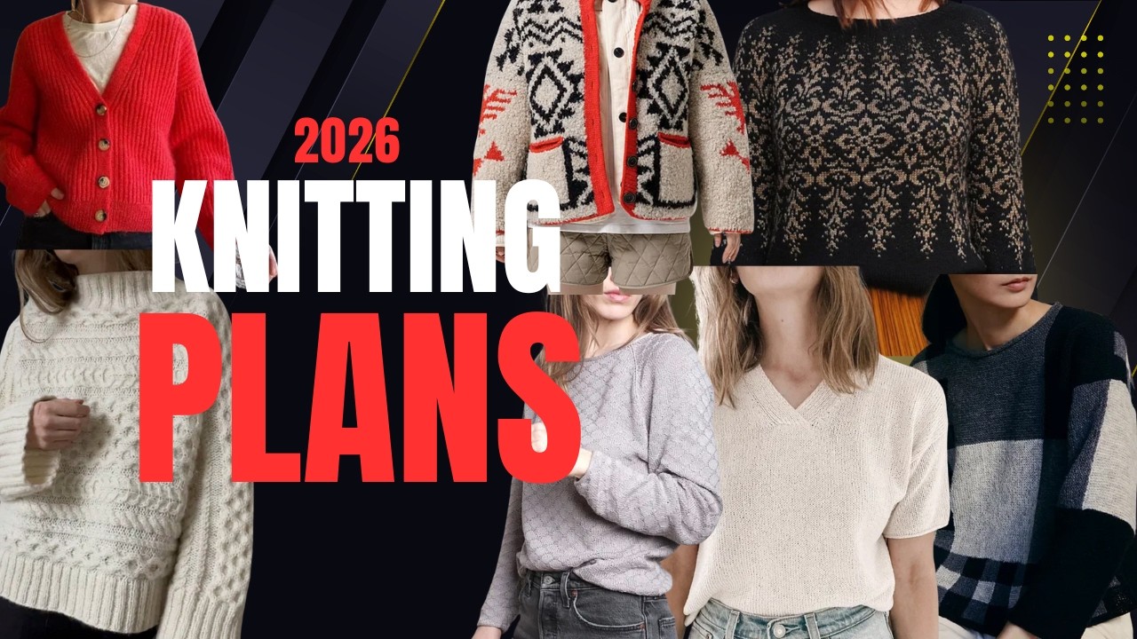 Everything I am Knitting in 2026 (And Why)  | My Goals and Intensions
