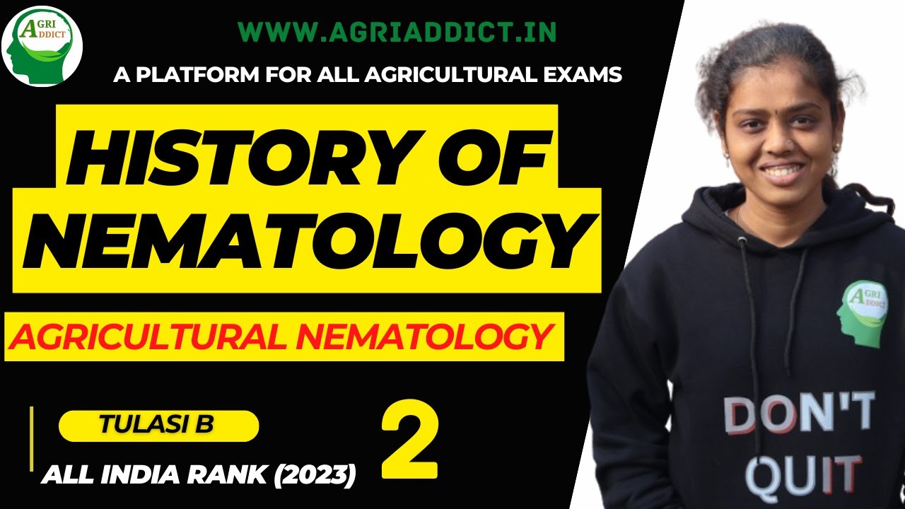 2. History of Nematology| Tulasi B| AIR-2 | ICAR JRF/SRF/CUET/AFO| All Agricultural Exams