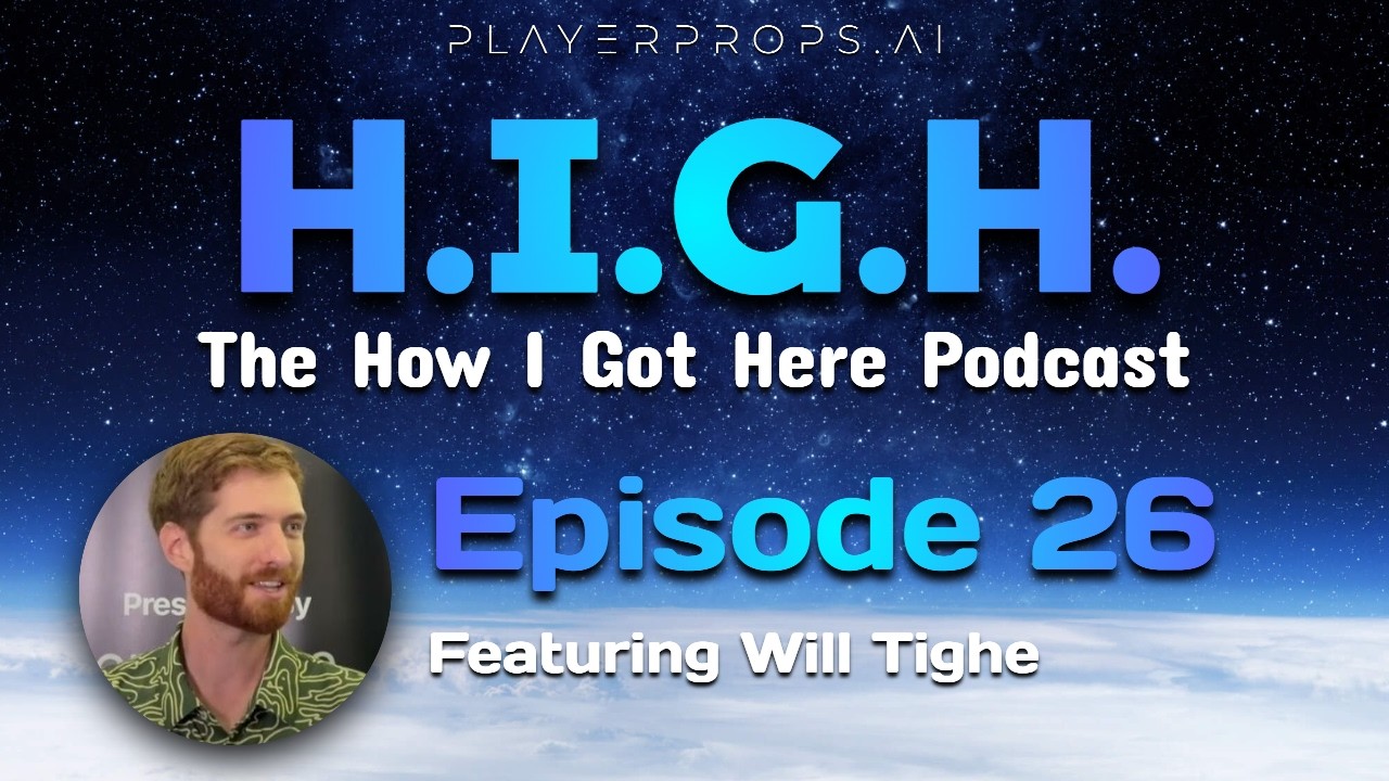 Episode 26 - H.I.G.H. (How I Got Here) Podcast - Will Tighe