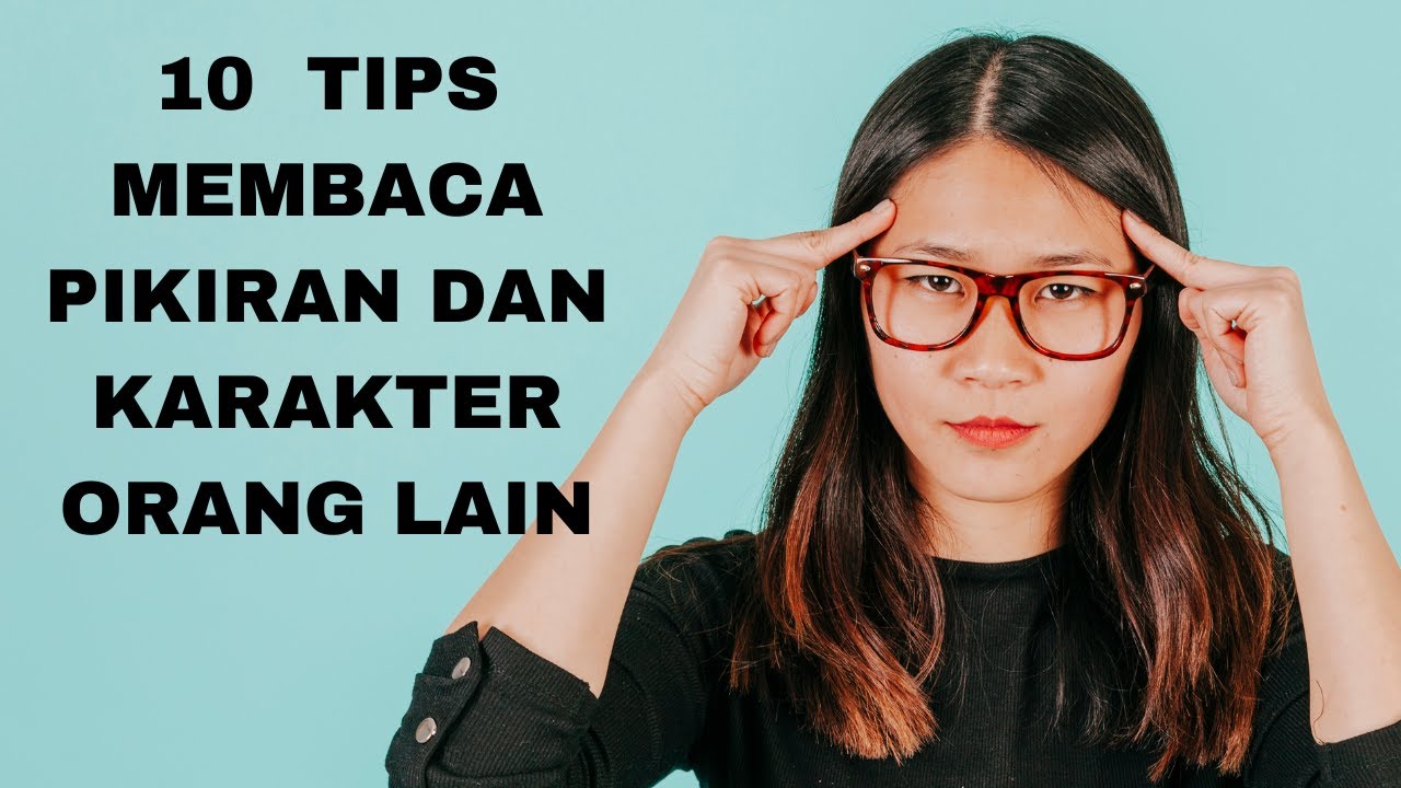 10  tips untuk membaca pikiran dan karakter orang lain