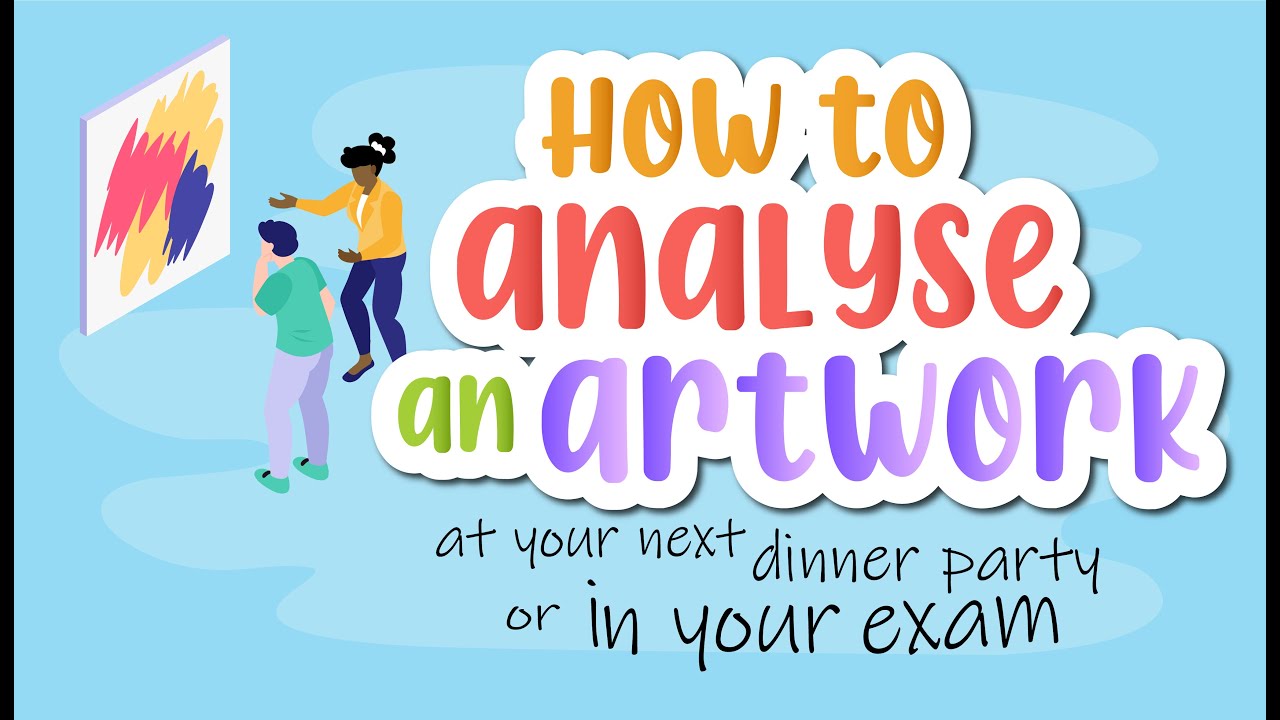 How to Analyse an Artwork at your next dinner party or in your exam by Lillian Gray