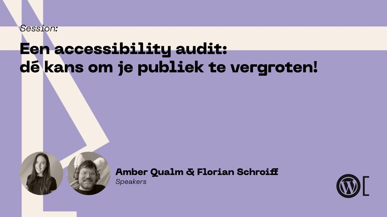 Amber Qualm & Florian Schroiff - Een accessibility audit: dé kans om je publiek te vergroten!