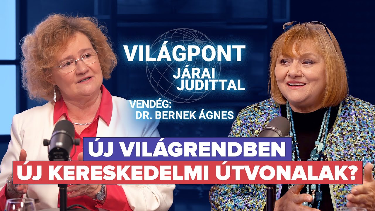 VilágPont Járai Judittal - Új világrendben új kereskedelmi útvonalak?