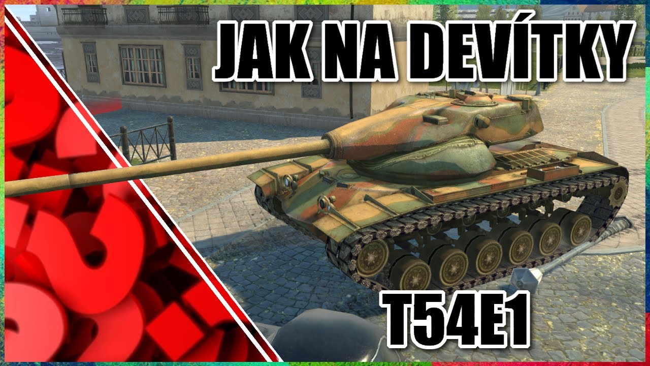 Jak na DEVÍTKY: T54E1 (Alien) | WoT Blitz