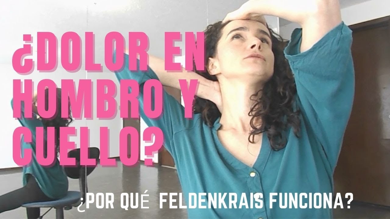 Dolor en cuello y hombro ¿Por qué Feldenkrais funciona?