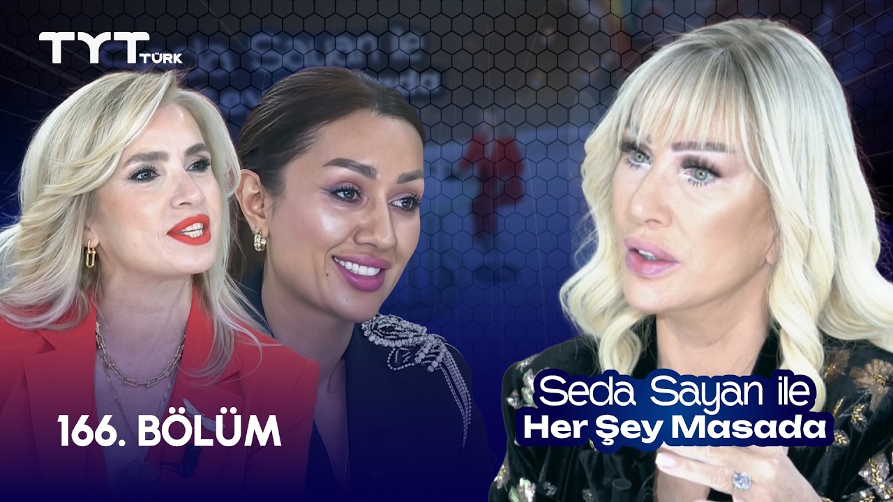 Seda Sayan ile Her Şey Masada | 166. Bölüm • Melda Yücel Kocaalp, Mehin Mustafayeva