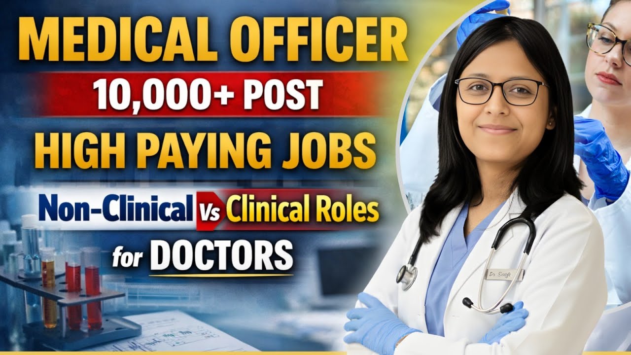 Upcoming Medical Officer Vacancy 2026 | Non Clinical Vs Clinical Roles for Doctors | Salary upto 40L