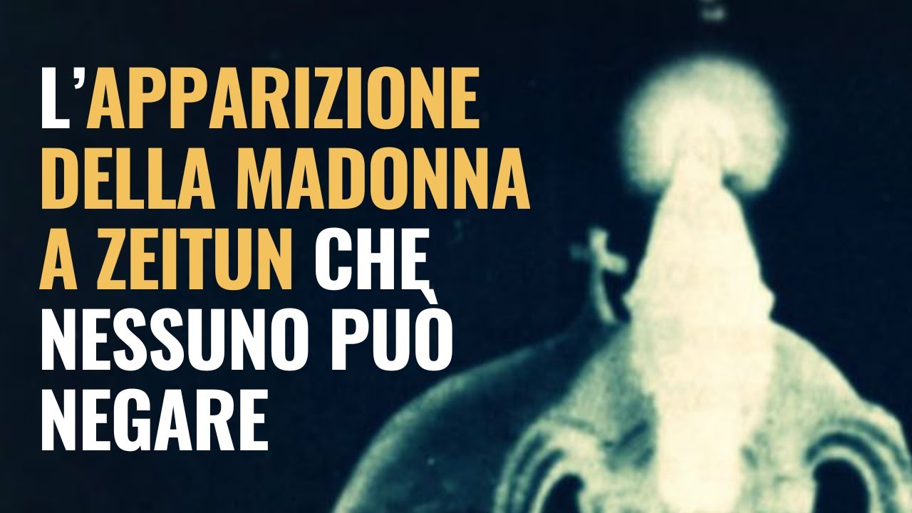 L&rsquo;Apparizione della Madonna a Zeitun che nessuno pu&ograve; negare