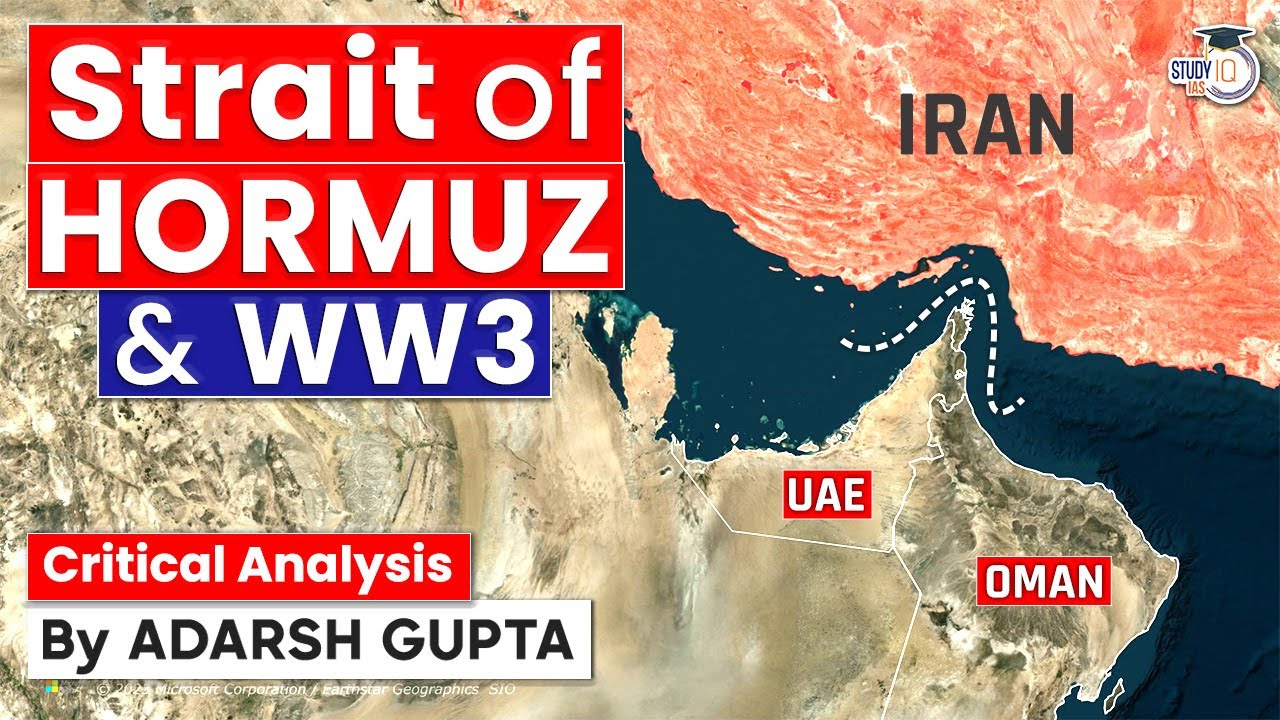 Why World is Panicked about Strait of Hormuz? USA Vs Iran Vs World | UPSC Mains GS2 IR