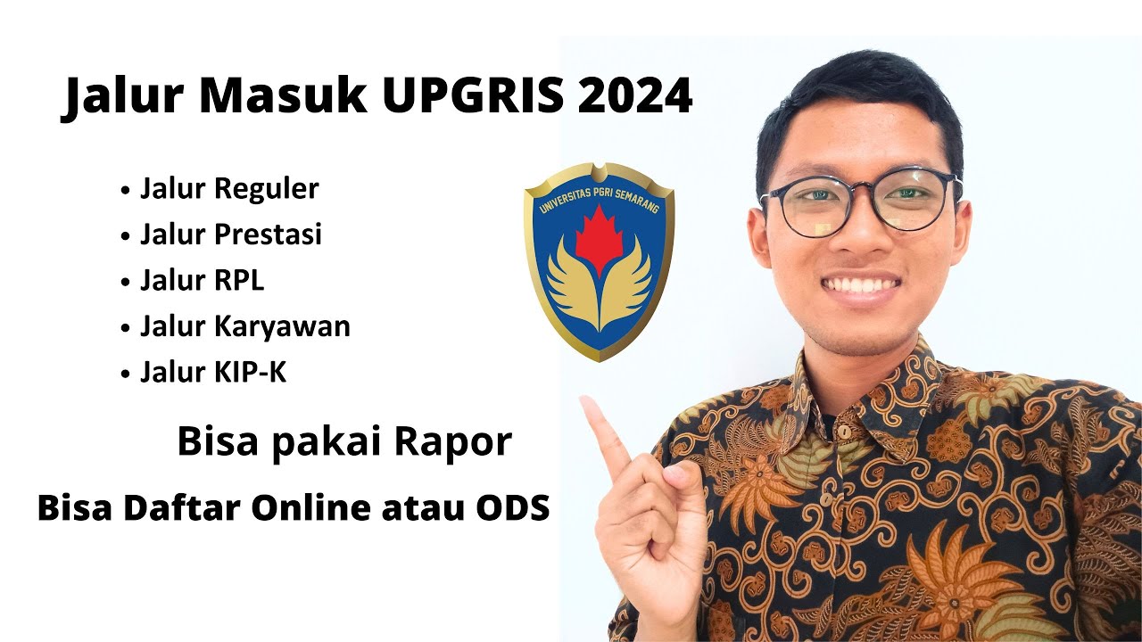 Jalur Masuk UPGRIS 2024 LENGKAP!!