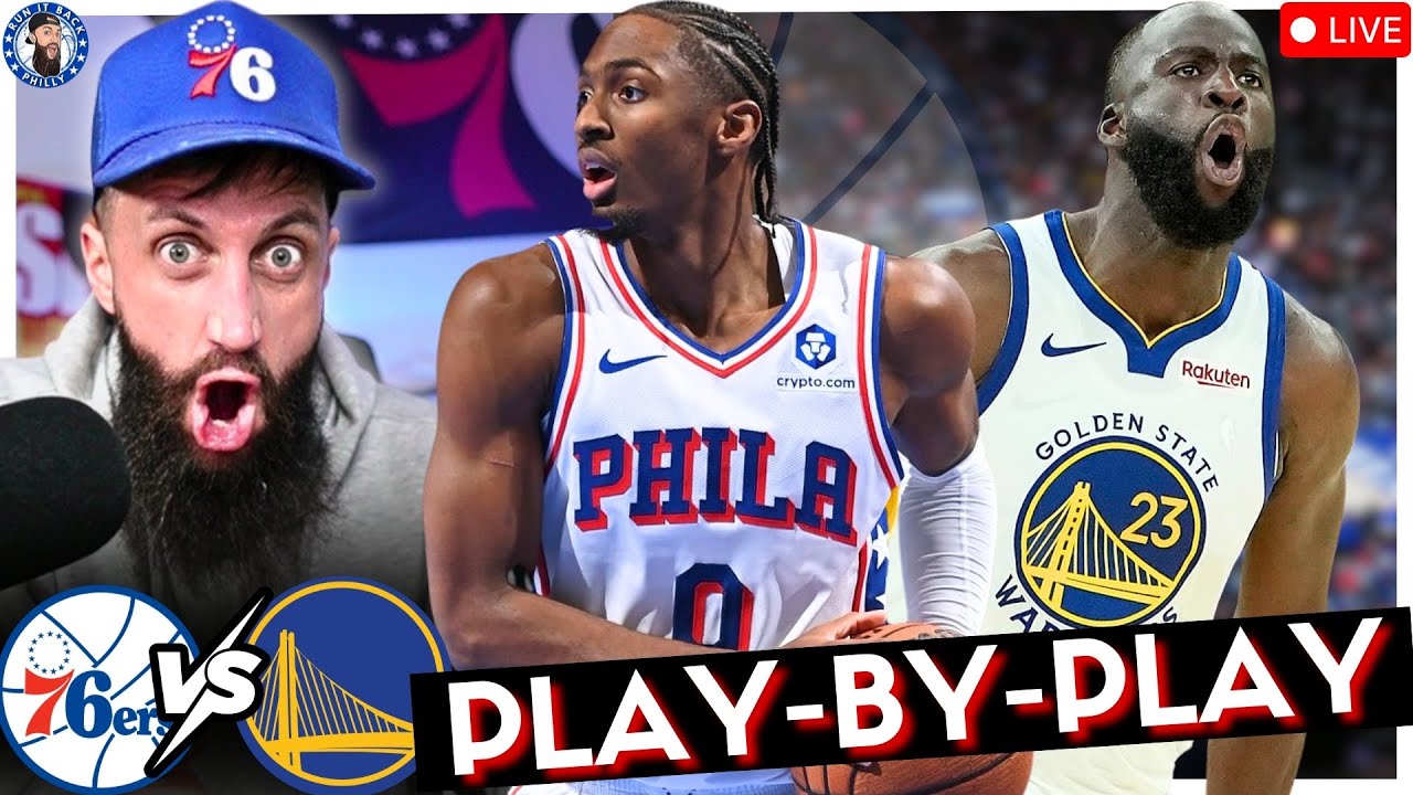 Sixers vs Warriors LIVE - Play-By-Play Commentary & Scoreboard