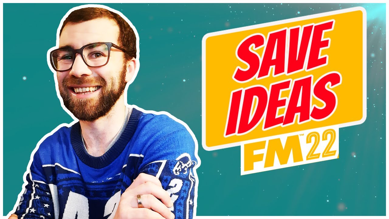 Fm22 Save Ideas | Football Manager 2022