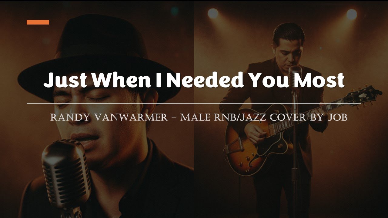 Just When I Needed You Most - Randy VanWarmer - Male RNB/Jazz Cover (Lyric Video)