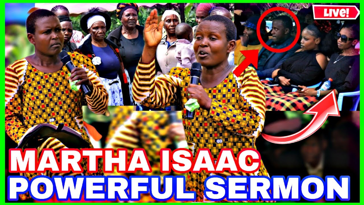 martha isaac sermon | part 1| powerful sermon made mourners laugh | marther isaa latest