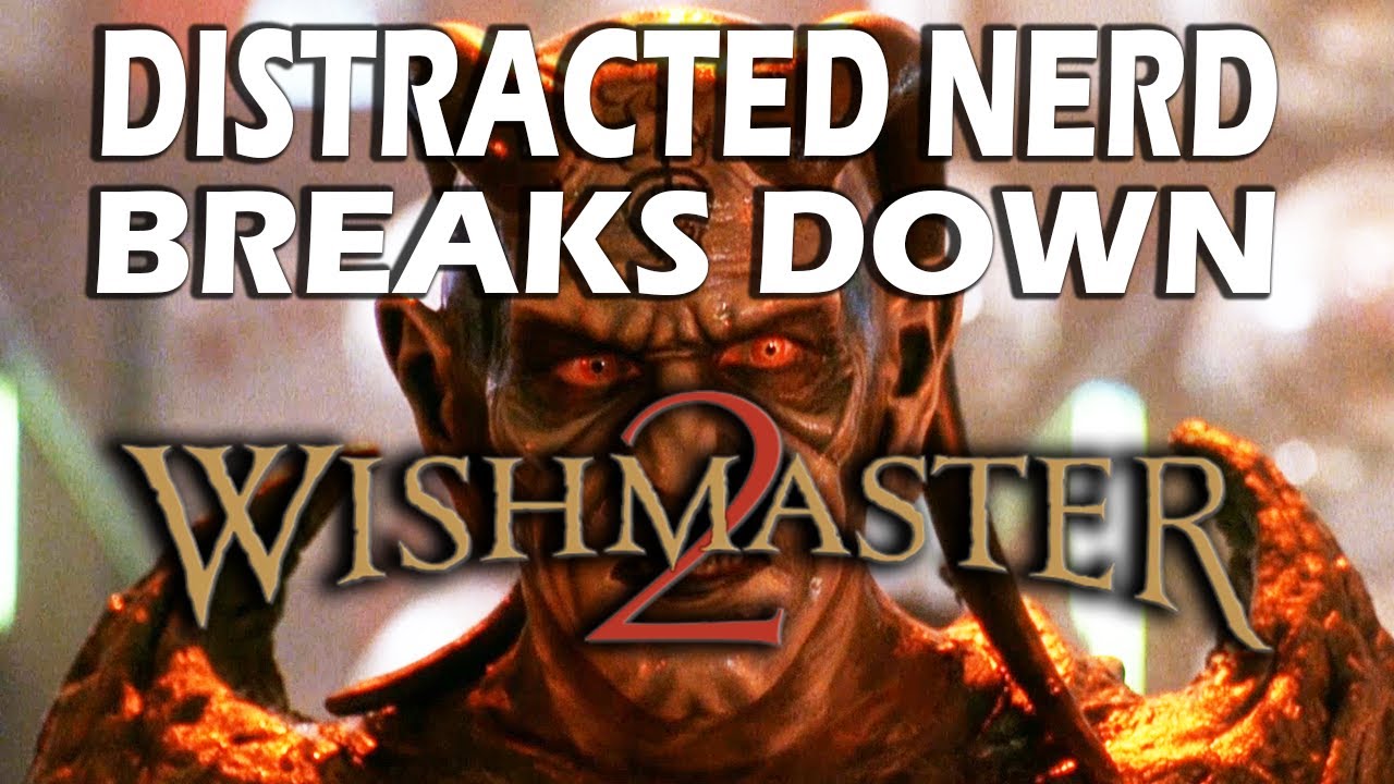 Wishmaster 2 Breakdown