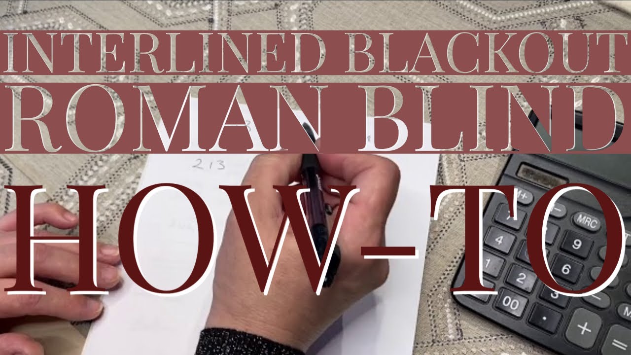 Interlined and Blackout Roman Blind | How to | The Curtain Boutique