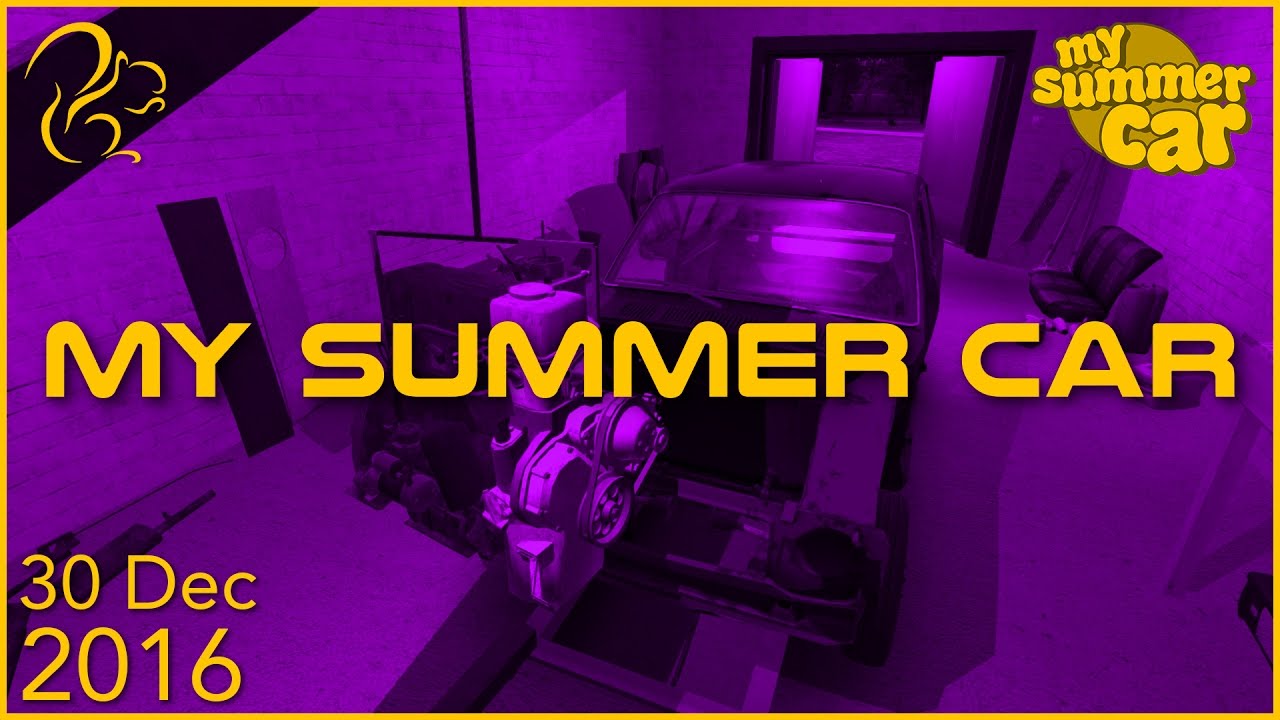 My Summer Car | 30th December 2016 | SquirrelPlus