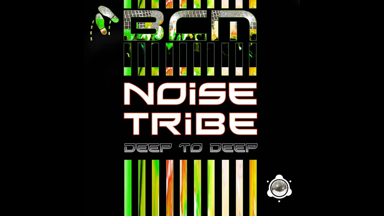 Noise Tribe - Deep To Deep ( Original Mix )