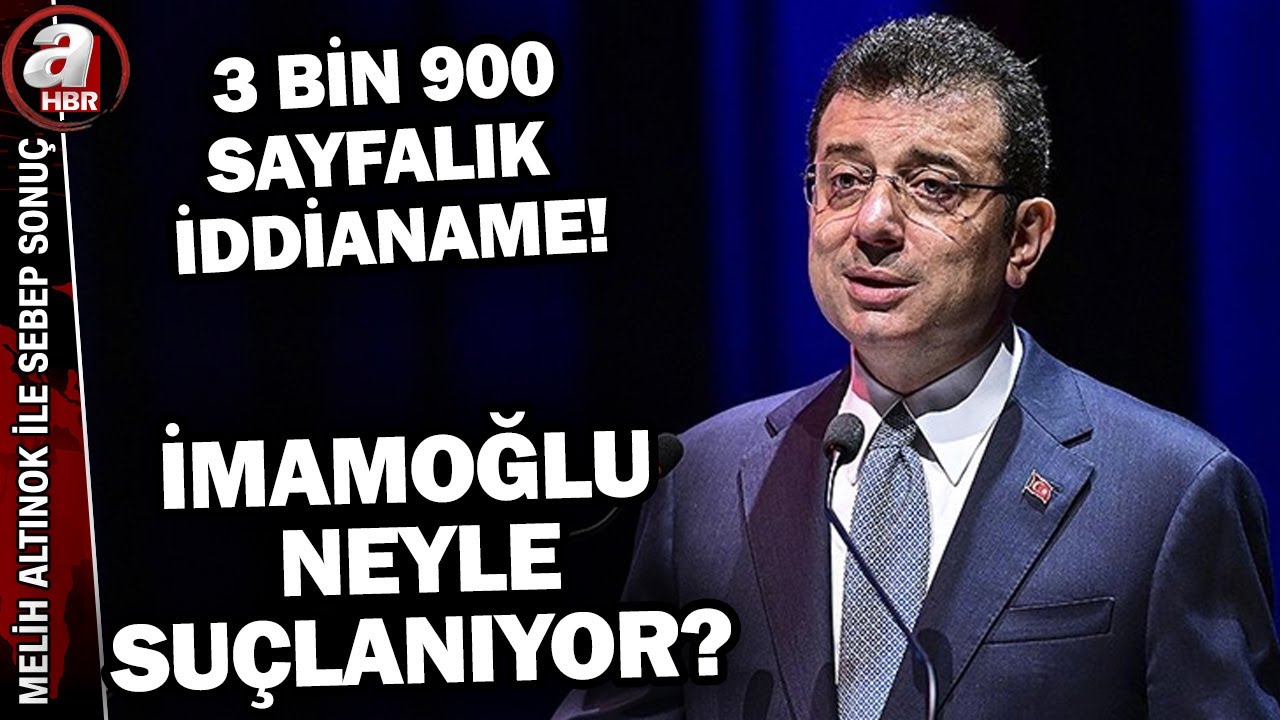 İBB iddianamesi tamamlandı: İmamoğlu neyle su&ccedil;lanıyor? | A Haber