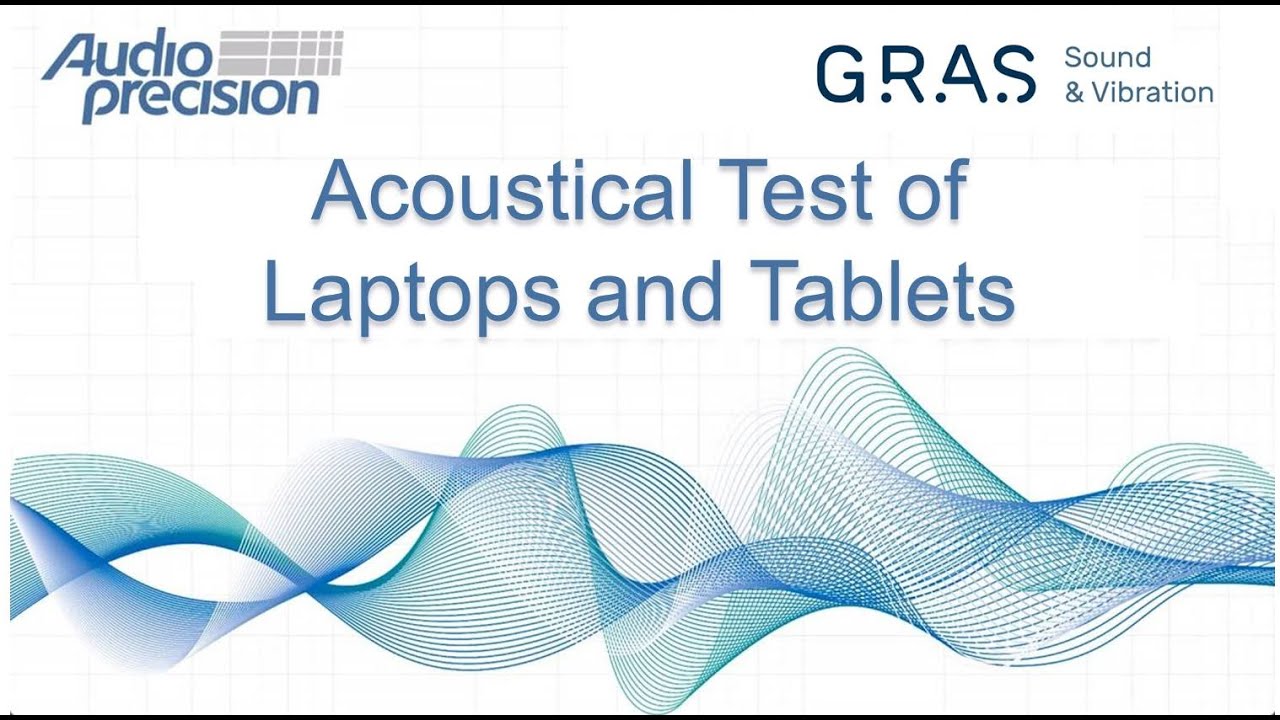 Webinar: Webinar Acoustical Test of Laptops & Tablets