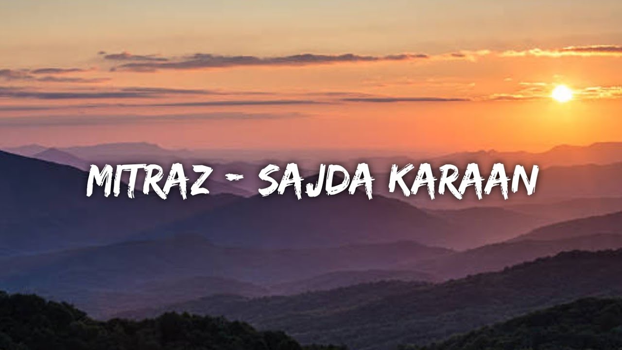 @MITRAZ- Sajda Karaan #song