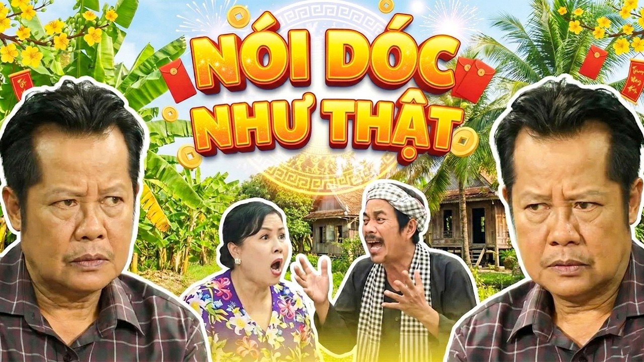 NÓI DỐC NHƯ THẬT | PHIM TẾT HAI LÚA 2026 | PHIM TẾT HAY NHẤT | PHIM TẾT VIỆT NAM | PHIM MIỀN TÂY
