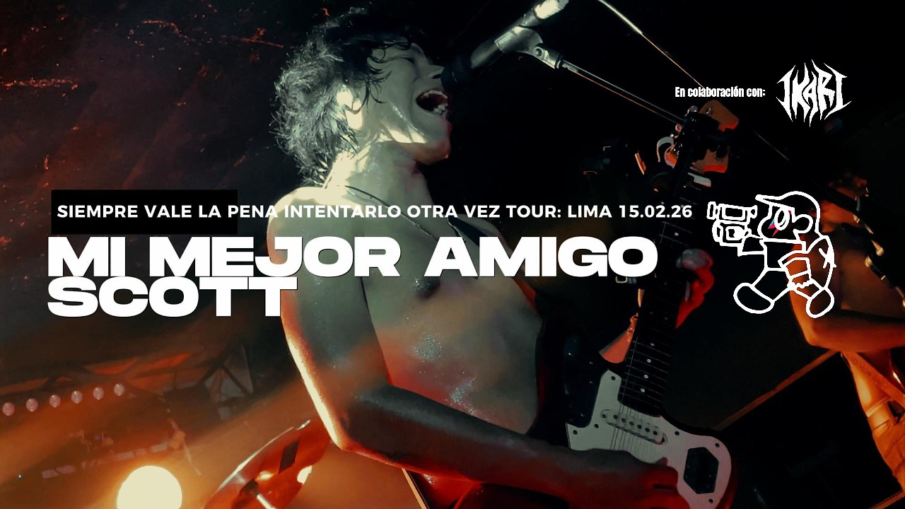 MI MEJOR AMIGO SCOTT EN SIEMPRE VALE LA PENA INTENTARLO OTRA VEZ TOUR: LIMA 15.02.26