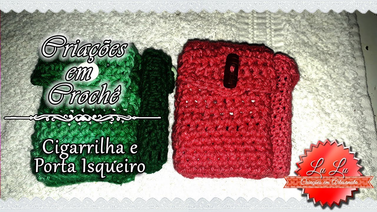 Criações em Crochê Cigarrilha e Porta Isqueiro