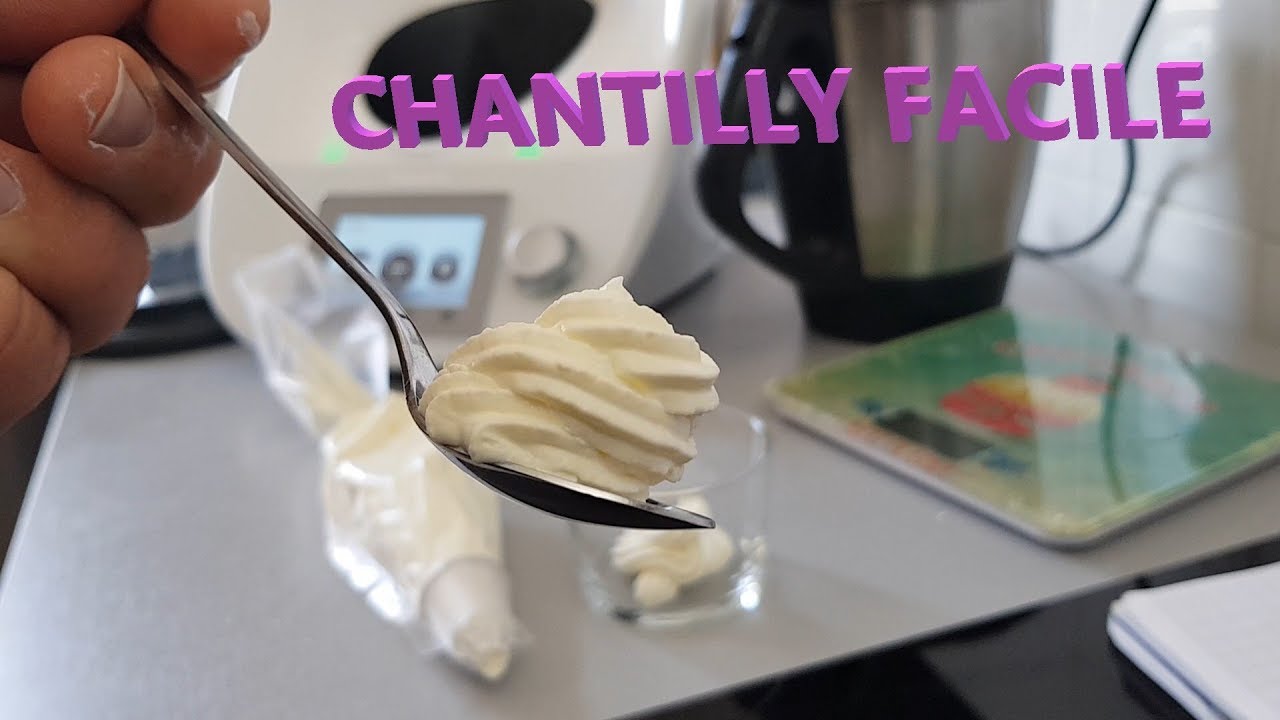 LA CHANTILLY FACILE AVEC LE THERMOMIX
