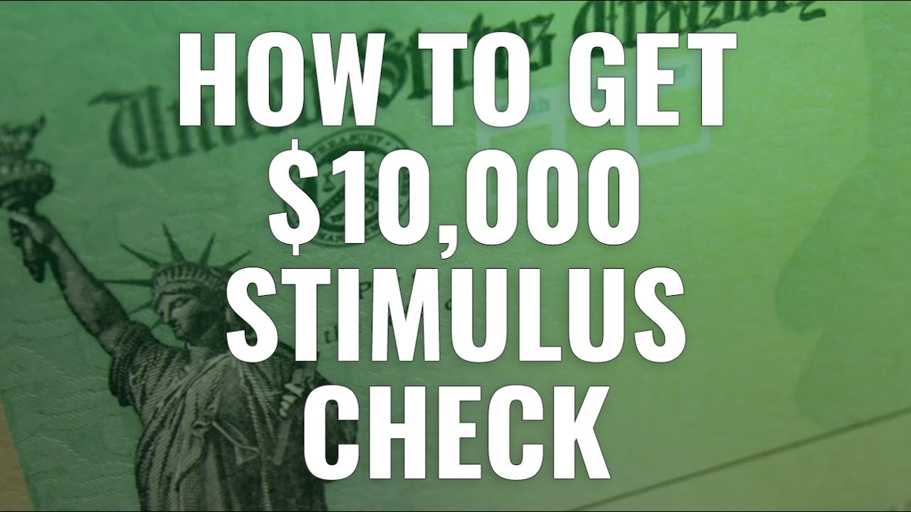 How to Get a $10,000 Stimulus Check