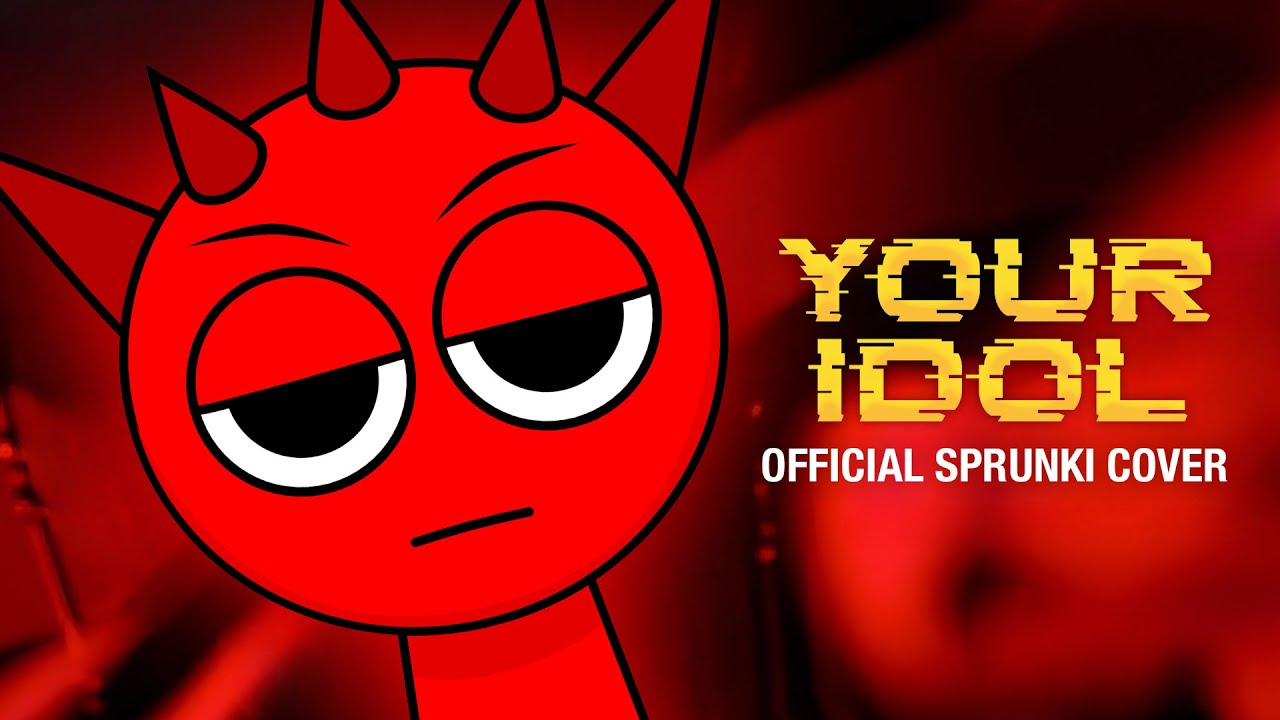 Incredibox Sprunki - Your Idol (MOD/COVER)