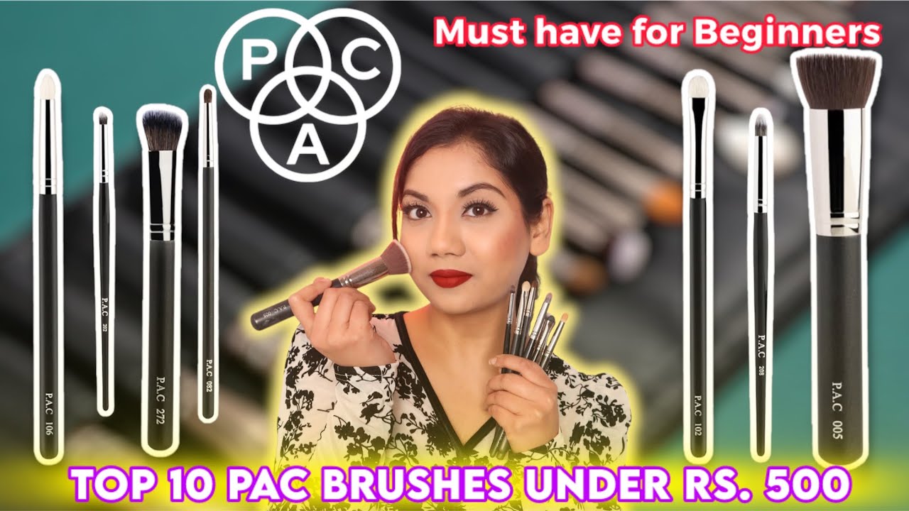 Top 10 PAC Brushes Under Rs. 500 You Absolutely Need || PAC Makeup Brush Review