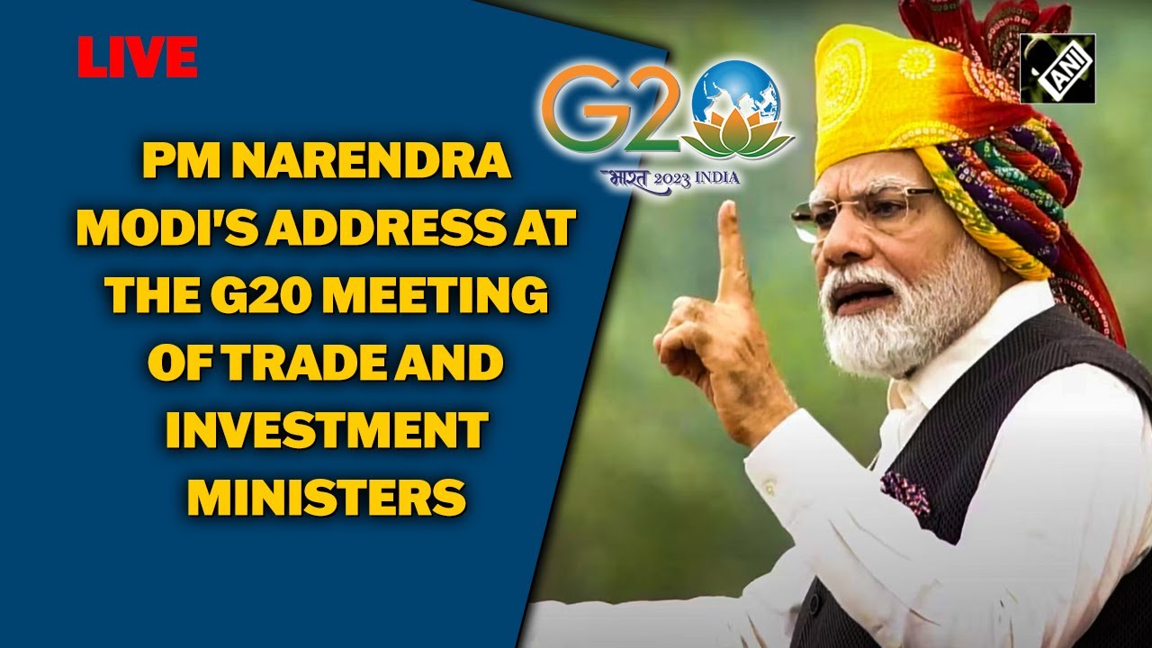 Live: PM Narendra Modi's address at the G20 Meeting of Trade and Investment Ministers