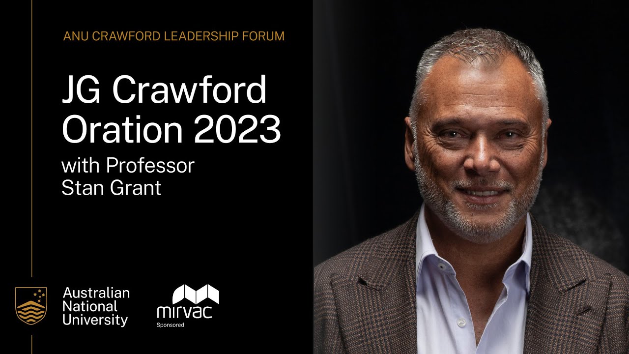 JG Crawford Oration - delivered by Professor Stan Grant
