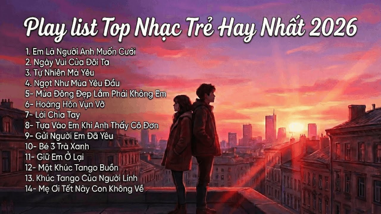 Play List Top Nhạc Trẻ Hay Nhất 2026 – Tuyển Tập Hit Mới | Melody Wonder