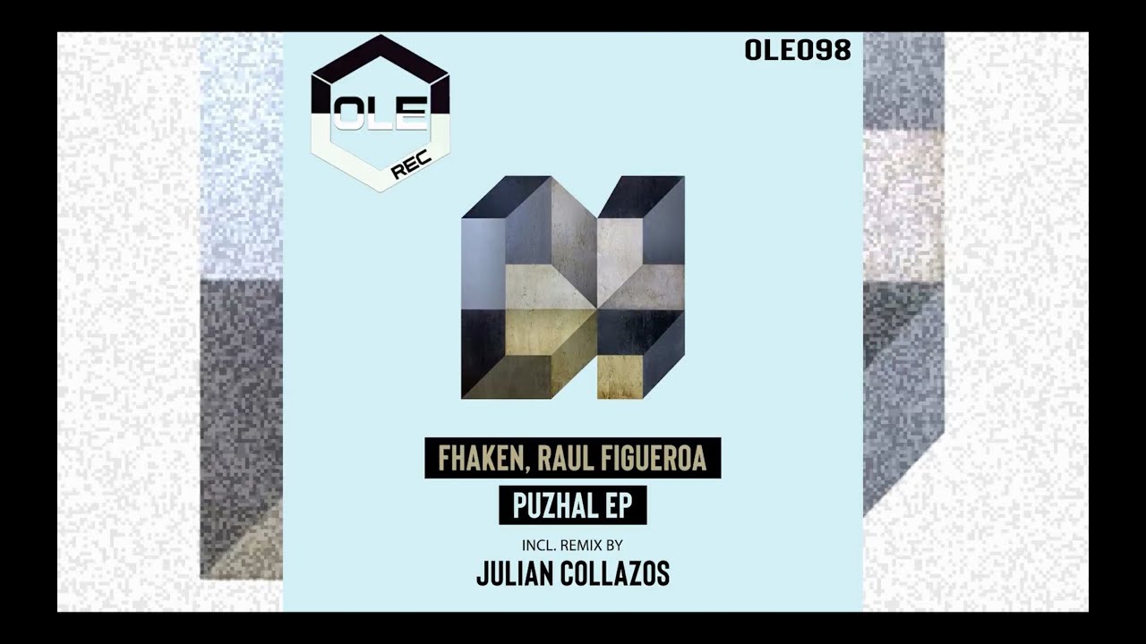 Fhaken, Raul Figueroa - Puzhal (Julian Collazos Extended Remix) (Ole Rec) (Minimal Deep Tech House)